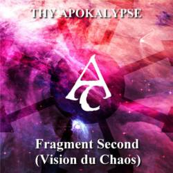 Thy Apokalypse : Fragment Second (Vision du Chaos)